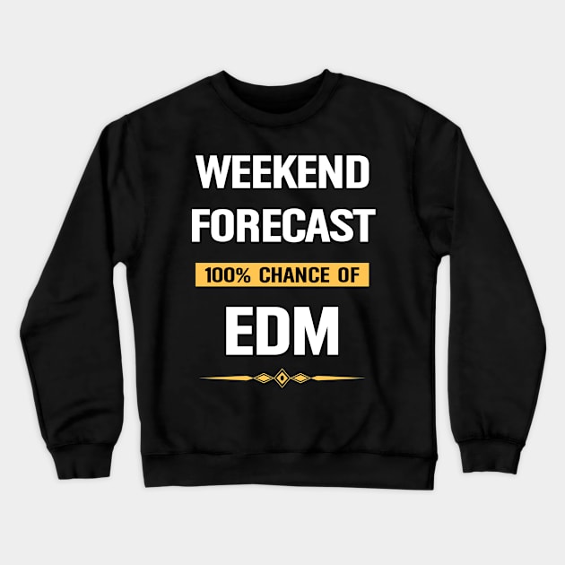 Weekend Forecast EDM Music Crewneck Sweatshirt by Happy Life